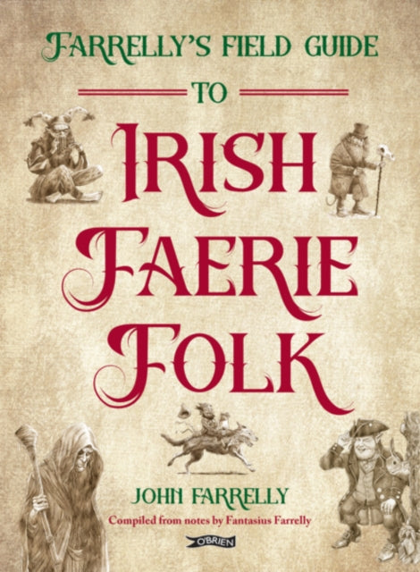 Farrellys Field Guide/irish Faerie Folk By Farrelly, John