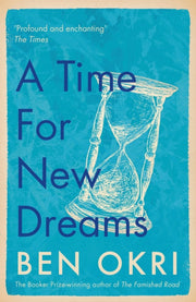 Time For New Dreams By Okri, Ben