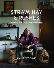 Straw Hay & Rushes In Irish Folk Traditi By O'dowd, Anne
