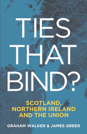 Ties That Bind Scotland Northern Ireland