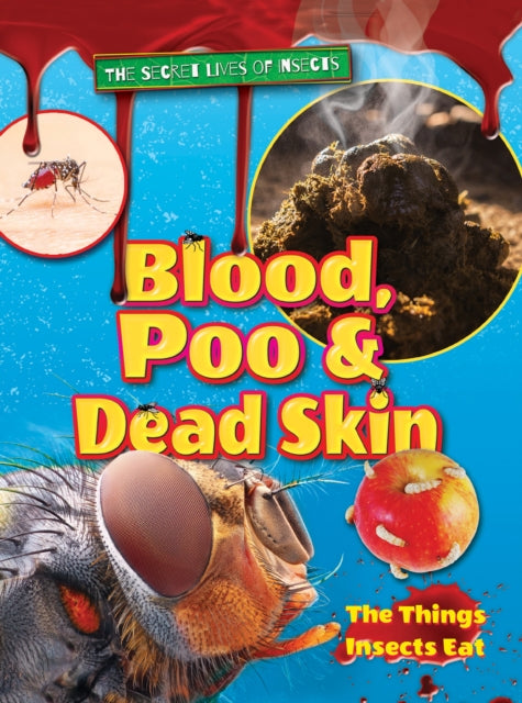 Blood Poo & Dead Skin