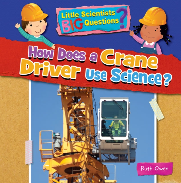 How Does A Crane Driver Use Science