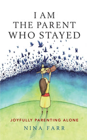 I Am The Parent Who Stayed