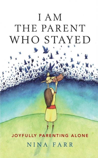 I Am The Parent Who Stayed