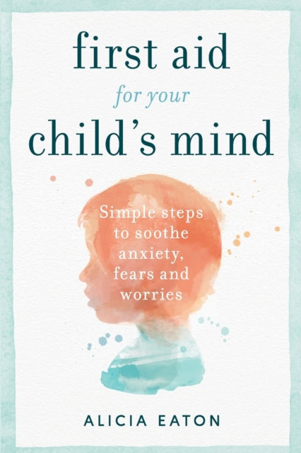 First Aid For Your Childs Mind