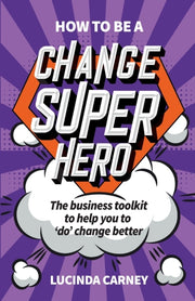 How To Be A Change Superhero