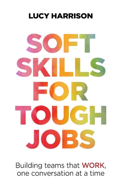 Soft Skills For Tough Jobs