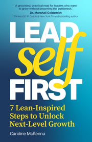 Lead Self First : 7 Lean-inspired Steps By Mckenna, Caroline