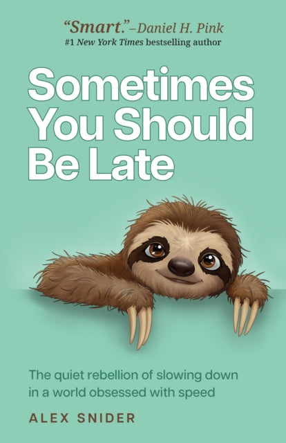 Sometimes You Should Be Late By Snider, Alex