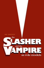 Slasher & The Vampire As Role Models