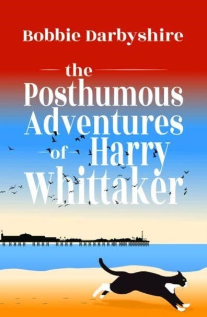 The Posthumous Adventures Of Harry Whitt By Darbyshire, Bobbie