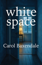 White Space By Baxendale, Carol