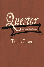 Questor, Surgeon To The Republic By Clark, Tallis