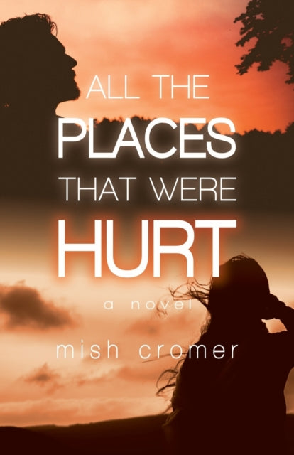 All The Places That Were Hurt