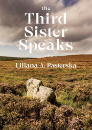 The Third Sister Speaks By Pasterska, Liliana A