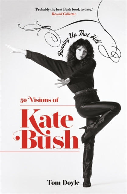 Running Up That Hill: 50 Visions Of Kate By Doyle, Tom