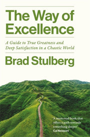 Way Of Excellence By Stulberg, Brad