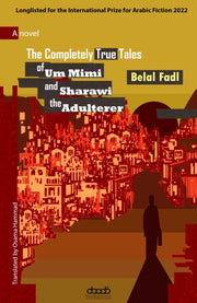 Completely True Tales Of Um Mimi & Shara By Fadl, Belal