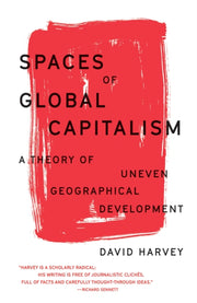 Spaces Of Global Capitalism By Harvey, David