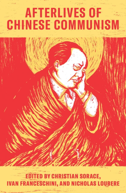 Afterlives Of Chinese Communism
