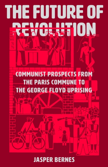 Future Of Revolution The By Bernes, Jasper