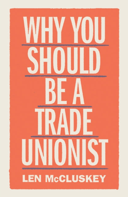 Why You Should Be A Trade Unionist