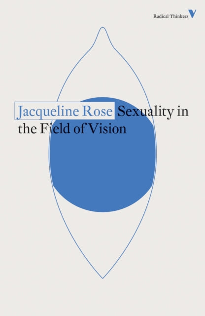 Sexuality In The Field Of Vision By Rose, Jacqueline
