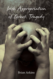 Irish Appropriation Of Greek Tragedy