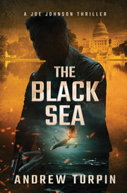 The Black Sea: A Joe Johnson Thriller, B By Turpin, Andrew