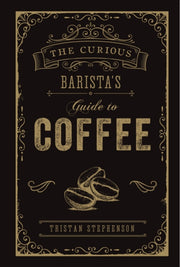 Curious Baristas Guide To Coffee