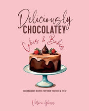 Deliciously Chocolatey Cakes & Bake