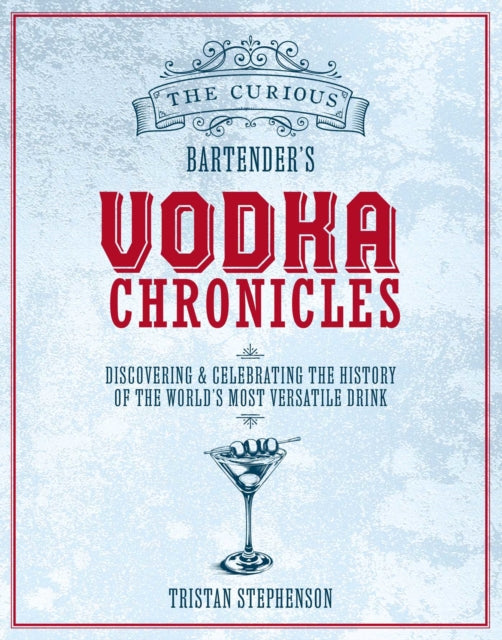 Curious Bartenders Vodka Chronicles By Stephenson, Tristan