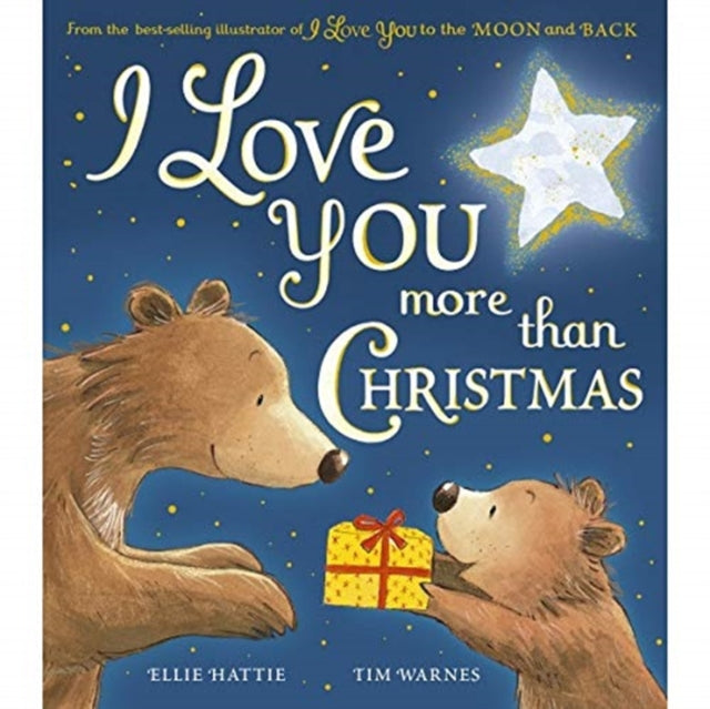 I Love You More Than Christmas By Hattie, Ellie