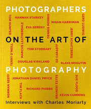Photographers On The Art Of Photography By Moriarty, Charles