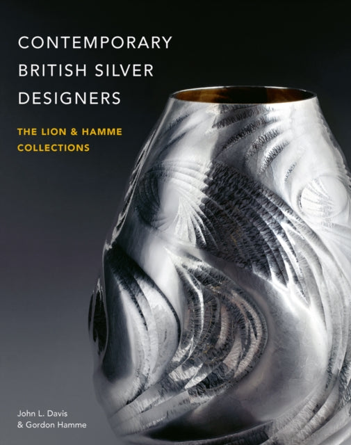 Contemporary British Silver Designers By Davis, John L
