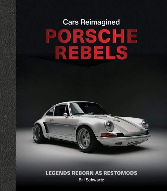 Porsche Rebels By Schwartz, Bill