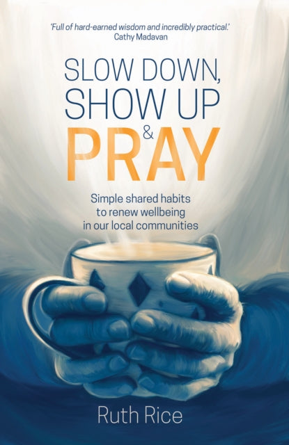 Slow Down Show Up & Pray