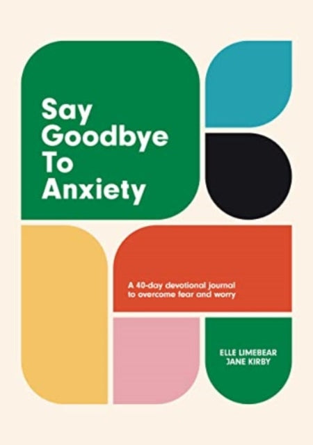Say Goodbye To Anxiety