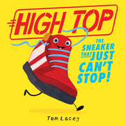 High Top The Sneaker That Just Cant Stop