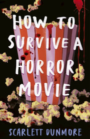 How To Survive A Horror Movie By Dunmore, Scarlett