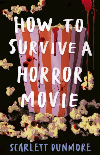 How To Survive A Horror Movie By Dunmore, Scarlett