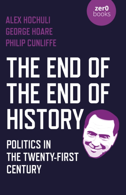 End Of The End Of History By Hochuli, Alex