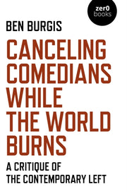 Canceling Comedians While The World Burn