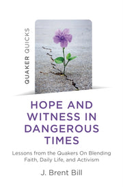 Hope & Witness In Dangerous Times By Bill, J Brent
