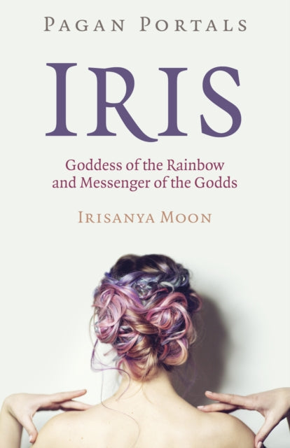 Iris Goddess Of The Rainbow & Messenger