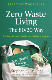 Zero Waste Living The 8020 Way