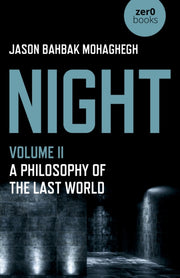 Night Vol Ii A Philosophy Of The Last Wo By Mohaghegh, Jason