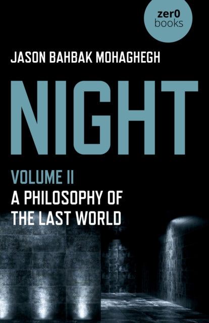 Night Vol Ii A Philosophy Of The Last Wo By Mohaghegh, Jason