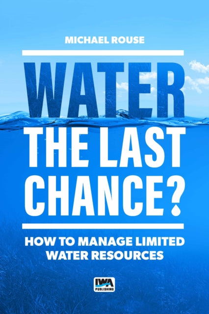 Water The Last Chance By Rouse, Michael