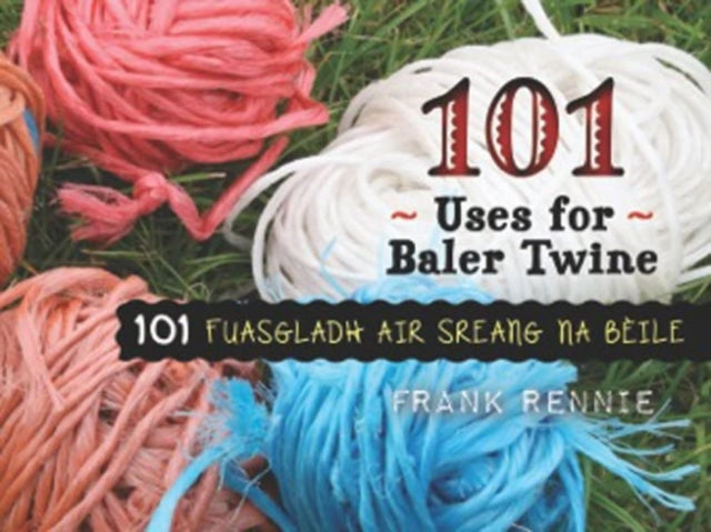 101 Uses For Baler Twine